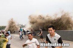钱塘江大潮为什么被称为天下奇观,钱塘江大潮为什么会被称为天下奇观呢？